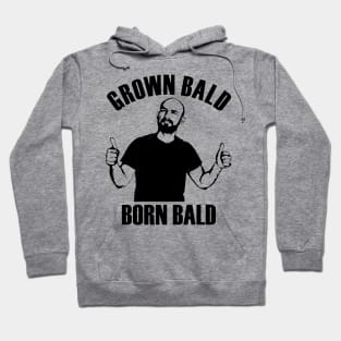 Grown bald, born bald - Black Hoodie